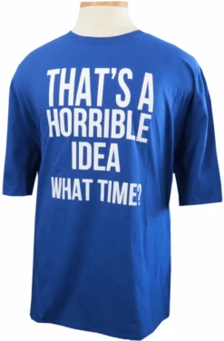 Horrible Idea Short Sleeve Printed Tee Shirt 2 Colors 2X, 3X, 5X 5 Horrible Idea Short Sleeve Printed Tee Shirt 2 Colors 2X, 3X, 5X -Fanatics Shop Hoirribleideatroyal 83620.1685125966