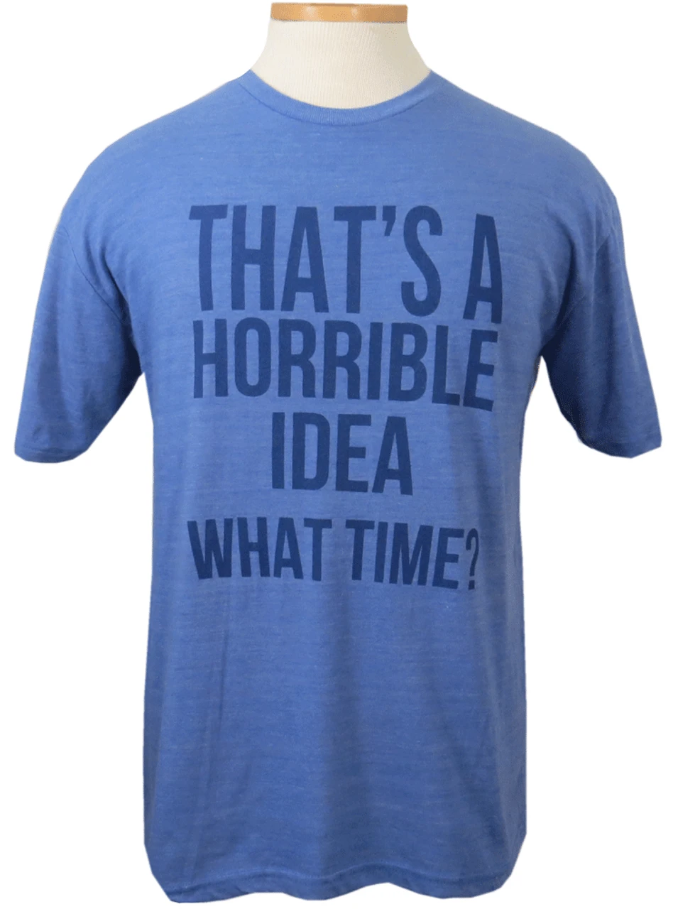 Horrible Idea Short Sleeve Printed Tee Shirt 2 Colors 2X, 3X, 5X 3 Horrible Idea Short Sleeve Printed Tee Shirt 2 Colors 2X, 3X, 5X